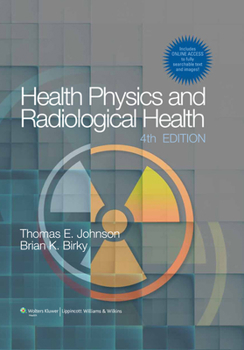 Hardcover Health Physics and Radiological Health [with Access Code] [With Access Code] Book