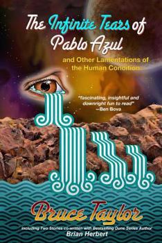 Paperback The Infinite Tears of Pablo Azul: And Other Lamentations of the Human Condition Book