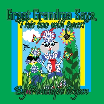 Great Grandma Says, "This too will pass!"