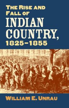 Hardcover The Rise and Fall of Indian Country, 1825-1855 Book