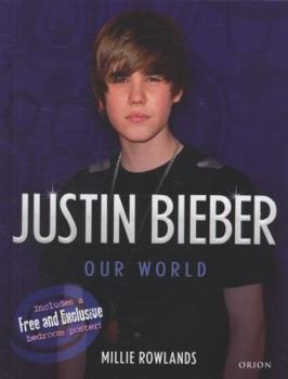 Hardcover Justin Bieber: Our World [With Poster] Book