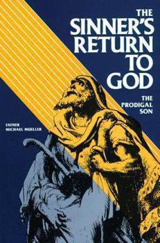 Paperback The Sinner's Return to God: The Prodigal Son Book