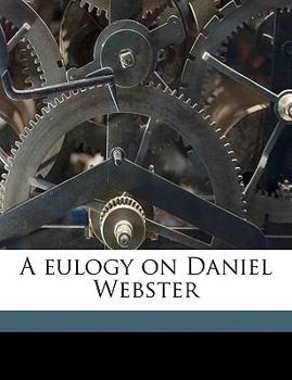 Paperback A Eulogy on Daniel Webster Volume 2 Book