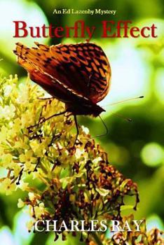 Butterfly Effect - Book #1 of the Ed Lazenby Mystery