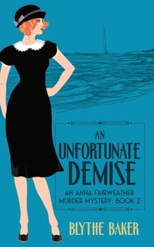 An Unfortunate Demise - Book #2 of the Anna Fairweather