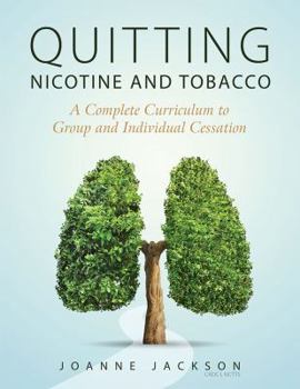 Paperback Quitting Nicotine and Tobacco: A Complete Curriculum to Group and Individual Cessation Book