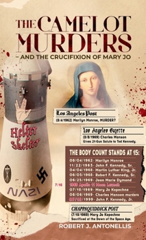The Camelot Murders - and the Crucifixion of Mary Jo