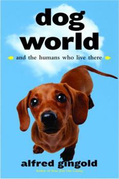 Hardcover Dog World: And the Humans Who Live There Book