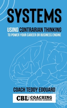 Paperback Systems: Using Contrarian Thinking to Power Your Career or Business Engine Book
