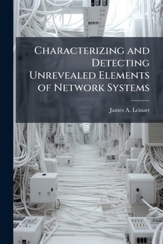 Paperback Characterizing and Detecting Unrevealed Elements of Network Systems Book