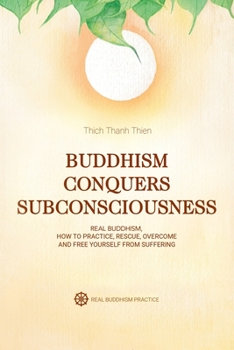 Paperback Buddhism Conquers Subconsciousness: Real Buddhism Book