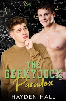 The Geeky Jock Paradox - Book #5 of the College Boys of New Haven