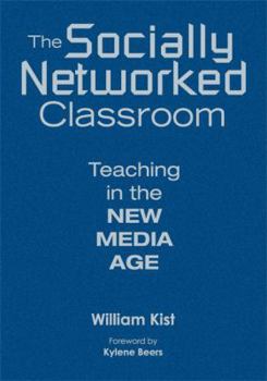 Hardcover The Socially Networked Classroom: Teaching in the New Media Age Book