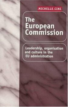 Paperback The European Commission: Leadership, Organisation, and Culture in the Eu Administration Book