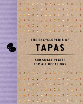 Hardcover The Encyclopedia of Tapas: 350 Small Plates for All Occasions Book