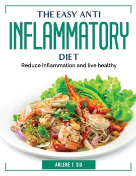 Paperback The Easy Anti Inflammatory Diet: Reduce inflammation and live healthy Book