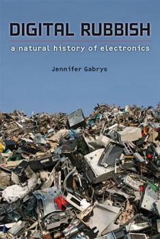 Paperback Digital Rubbish: A Natural History of Electronics Book