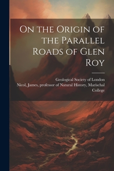 Paperback On the Origin of the Parallel Roads of Glen Roy Book