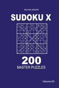 Paperback Sudoku X - 200 Master Puzzles 9x9 (Volume 3) Book