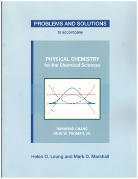 Paperback Problems and Solutions to Accompany Chang and Thoman's Physical Chemistry for Chemical Sciences Book