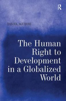 Hardcover The Human Right to Development in a Globalized World Book