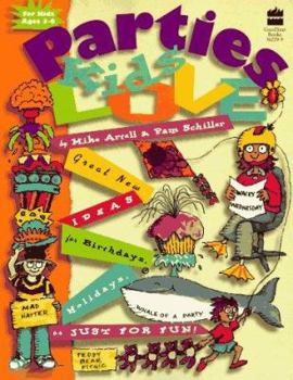Paperback Parties Kids Love: Great New Party Ideas for Birthdays, Holidays, or Just Fun Book