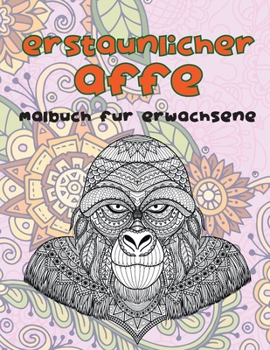 Paperback Erstaunlicher Affe - Malbuch für Erwachsene [German] Book