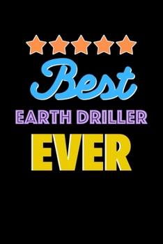 Paperback Best Earth Driller Evers Notebook - Earth Driller Funny Gift: Lined Notebook / Journal Gift, 120 Pages, 6x9, Soft Cover, Matte Finish Book