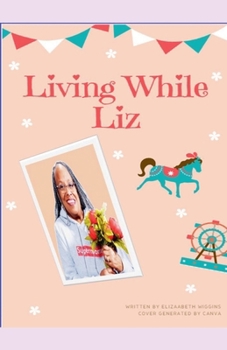 Paperback Living While Liz Book