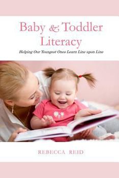 Paperback Baby & Toddler Literacy: Helping Our Youngest Ones Learn Line upon Line Book