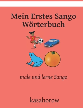 Paperback Mein Erstes Sango W?rterbuch: male und lerne Sango [German] Book