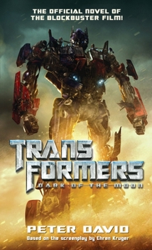 Transformers Dark of the Moon - Book #3 of the Transformers Movie Tie-In Novels