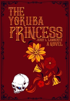 The Good Man's Crux and the Yoruba Princess (A Good Man's Crux)