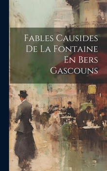 Hardcover Fables Causides De La Fontaine En Bers Gascouns [French] Book
