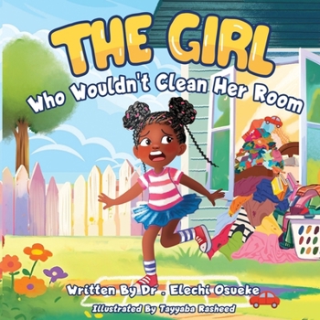 Paperback The Girl Who Wouldn't Clean Her Room Book