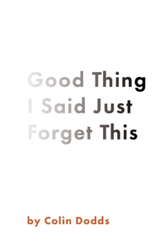 Paperback Good Thing I Said Just Forget This Book