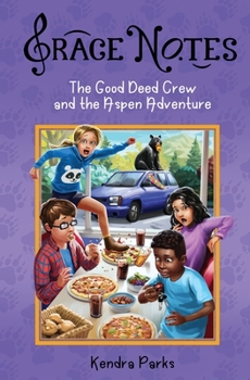 The Good Deed Crew and the Aspen Adventure - Book #5 of the Grace Notes