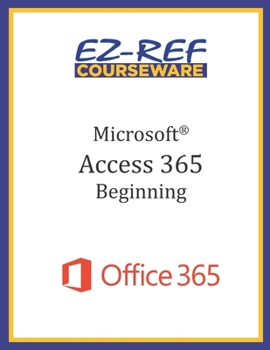 Paperback Microsoft Access 365 - Beginning: Instructor Guide (Black & White) Book