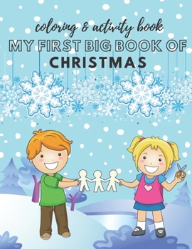 Paperback My First Big Book Of Christmas: Coloring & Activity Book For Toodlers And Preschool Kids Xmas Pages Of Fun Book