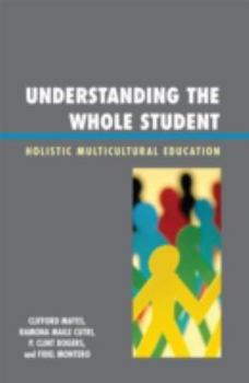 Paperback Understanding the Whole Student: Holistic Multicultural Education Book