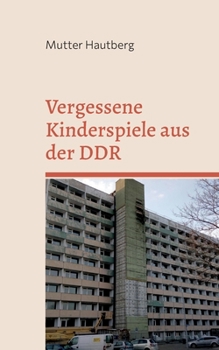 Paperback Vergessene Kinderspiele aus der DDR: Schwerpunkt: Schwerin - Lankow [German] Book