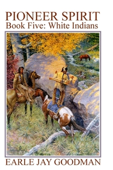 White Indians - Book #5 of the Pioneer Spirit