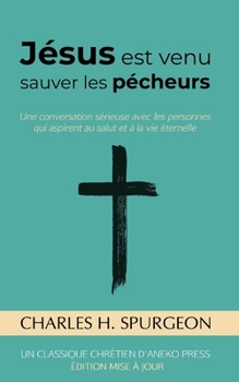 Paperback Jésus est venu sauver les pécheurs [French] Book