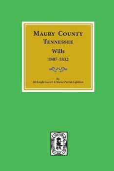 Maury County, Tennessee will books A, B, C-1, D, and E, 1807-1832