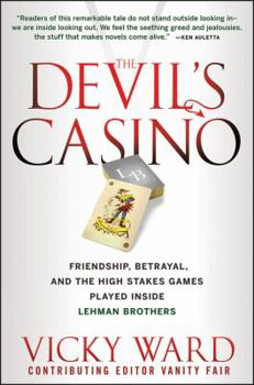 Hardcover The Devil's Casino: Friendship, Betrayal, and the High Stakes Games Played Inside Lehman Brothers Book