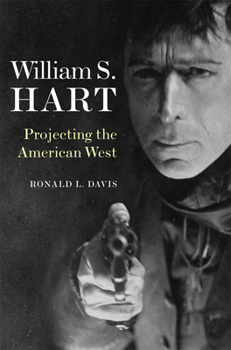 Paperback William S. Hart: Projecting the American West Book