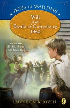 Will at the Battle of Gettysburg 1863 - Book #2 of the Boys of Wartime