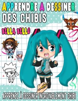 Paperback apprendre à dessiner des chibis: Apprenez à dessiner des personnages chibi uniques étape par étape [French] Book