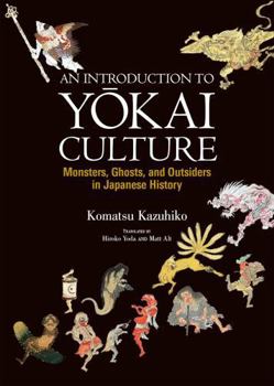 Hardcover An Introduction to Yokai Culture: Monsters, Ghosts, and Outsiders in Japanese History Book