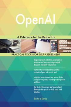 Openai: A Reference for the Rest of Us
